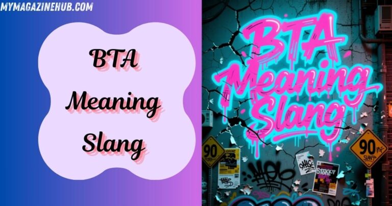BTA Meaning Slang
