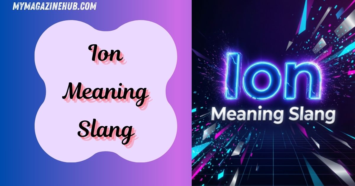 Ion Meaning Slang