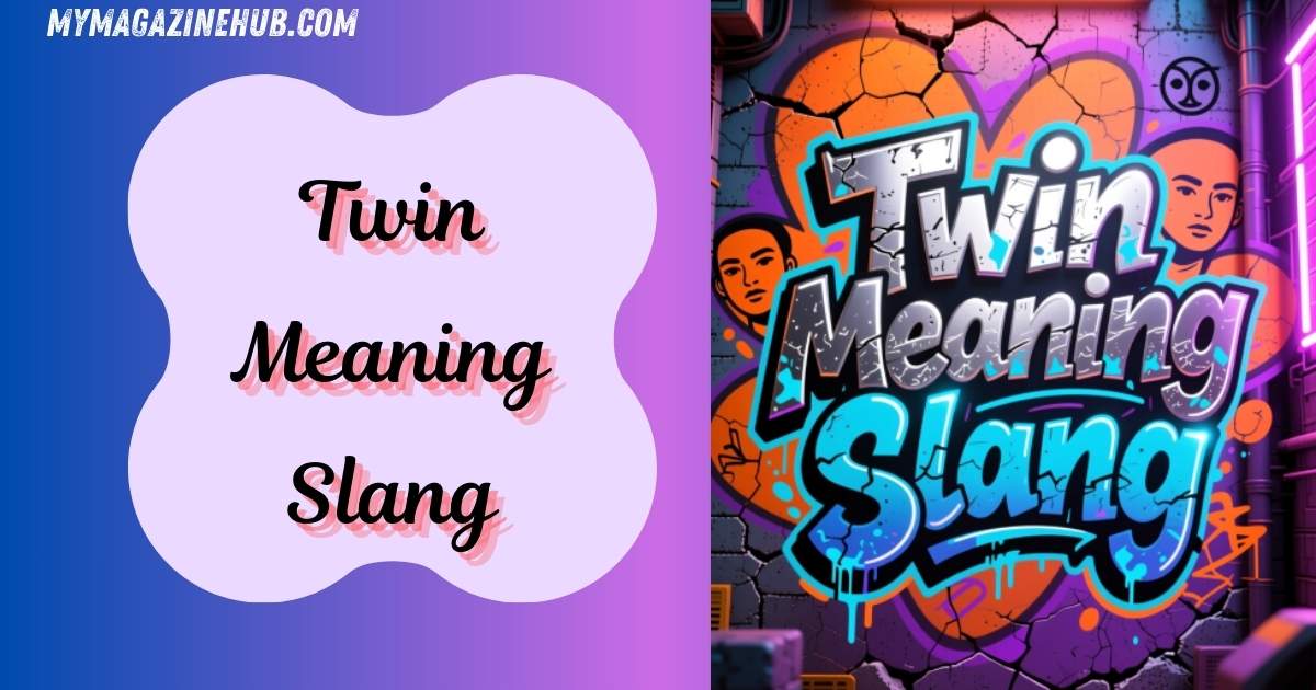 Twin Meaning Slang