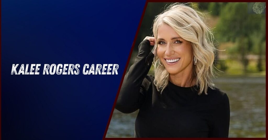 Kalee Rogers Career