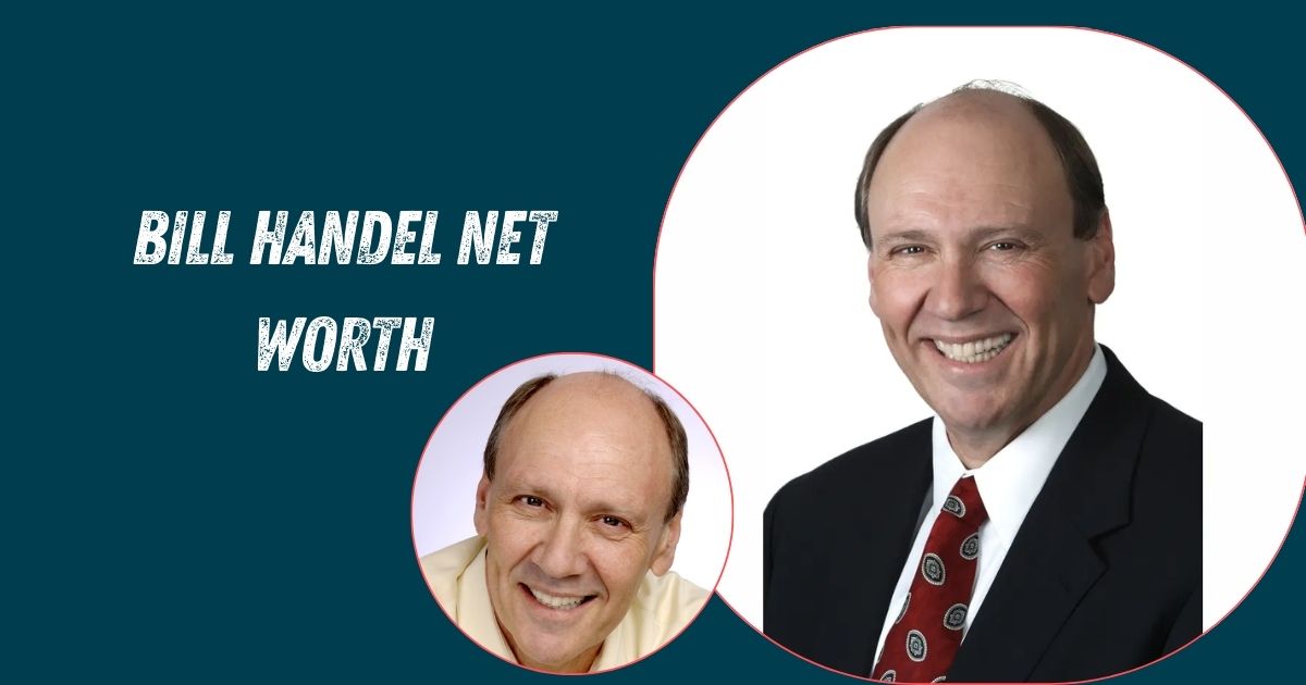 Bill Handel Net Worth