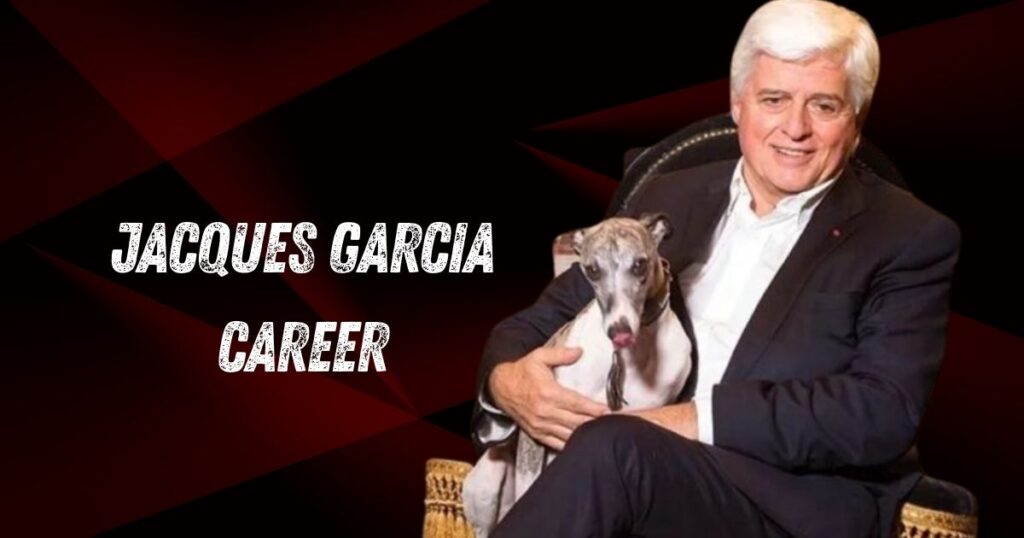 Jacques Garcia Career