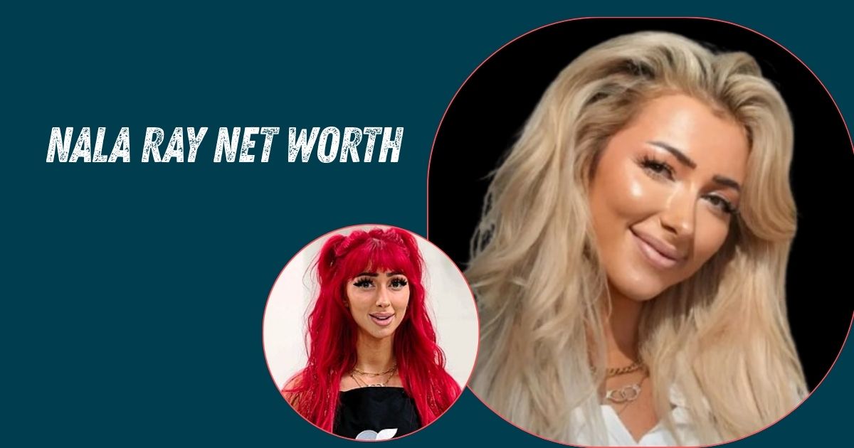 Nala Ray Net Worth