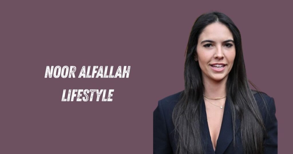 Noor Alfallah Lifestyle
