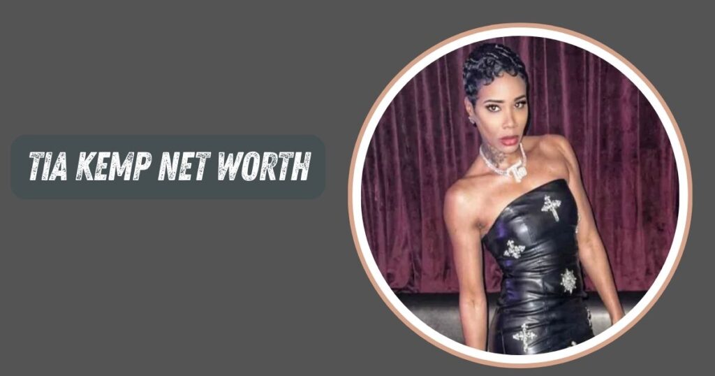 Tia Kemp Net Worth