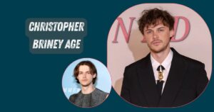 Christopher Briney Age