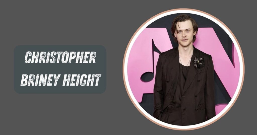 Christopher Briney Height